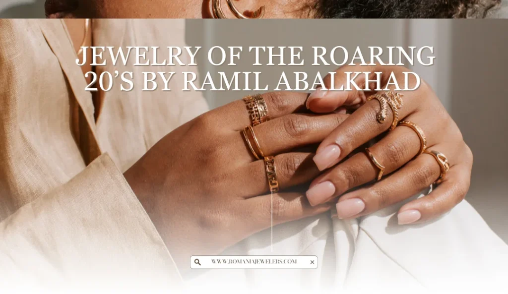 Jewelry of the Roaring 20’s by Ramil Abalkhad